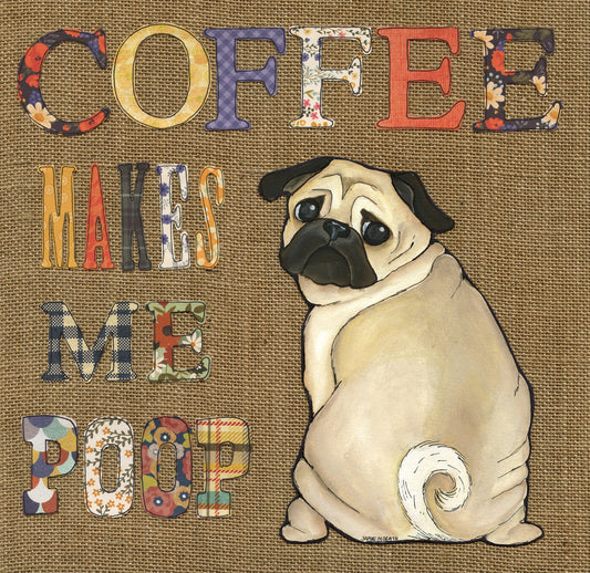 Coffee Makes Me Poop, art print