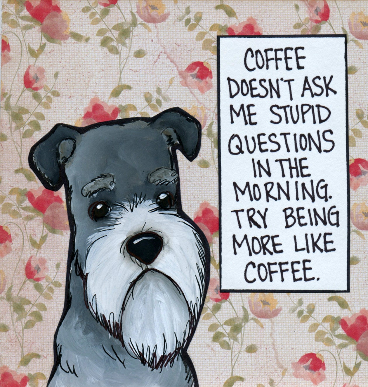 More Like Coffee, dog art print